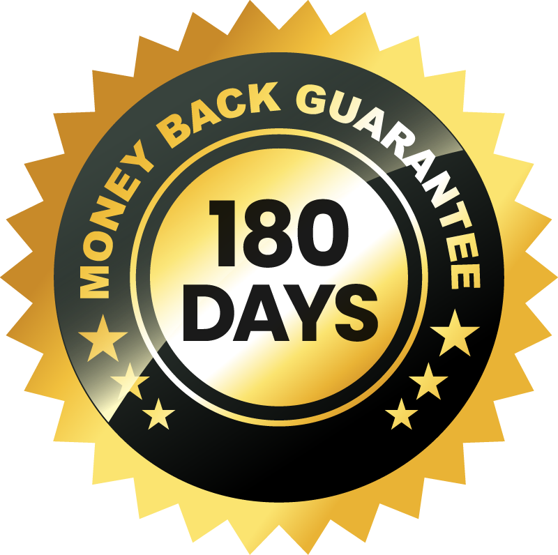 180-DAYS MONEY-BACK GUARANTEE